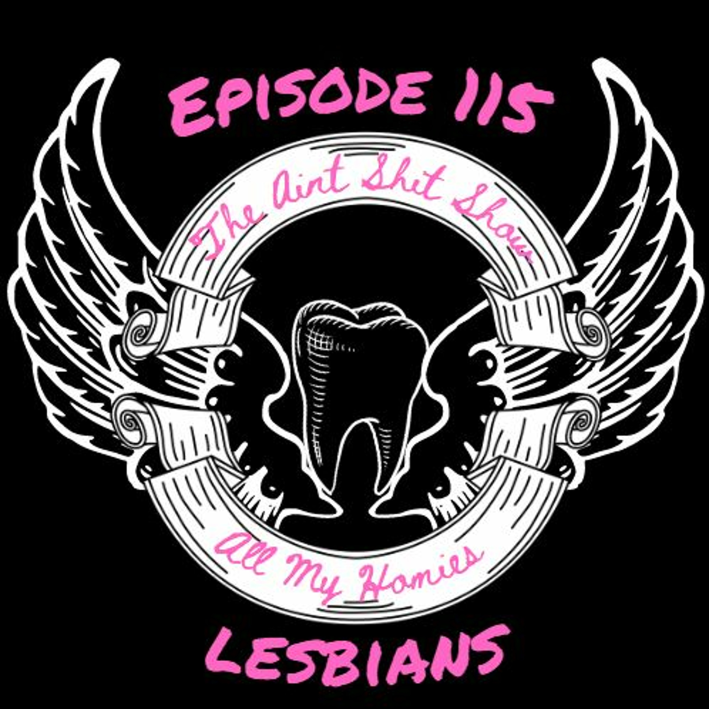 A.S.S. 115 All My Homies Lesbians episode artwork