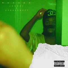 Rugged ft. CxokeSwazy