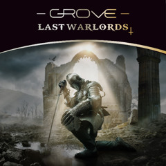 Grove - Last Warlods (original mix)