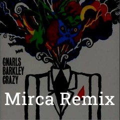 Gnas Barkley - Crazy (Mirca Remix)