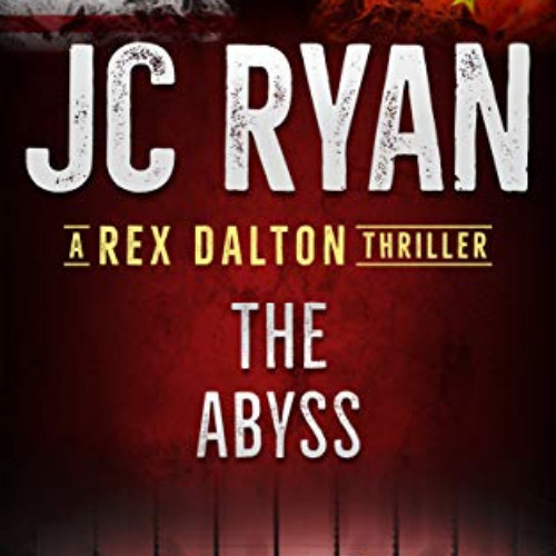 Get EPUB 📫 The Abyss: A Rex Dalton Thriller by  JC Ryan &  Laurie Vermillion [EPUB K