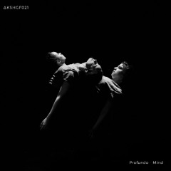 [ΔKSHGF021] Profundo - Mind