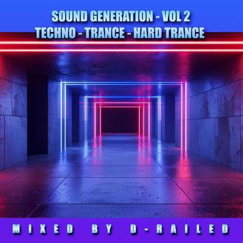 Sound Generation - Vol 2 - Techno - Trance - Hard Trance - Hardstyle - Mixed By D-Railed