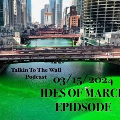 Talkin To The Wall, Episode 73, March 15, 2024:  St. Ides!