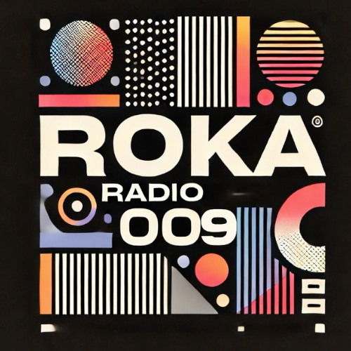 Roka Radio Show 009
