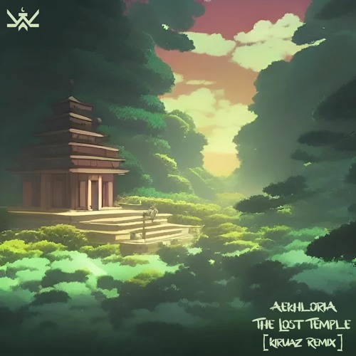 Aekhlorią - The Lost Temple [Kiruaz Remix]