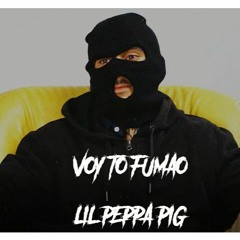 VOY TO FUMAO - Lil Peppa Pig