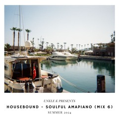 Housebound - Soulful Amapiano (Mix 6)
