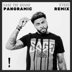 Sage The Gemini - Panoramic (Kyree Remix)