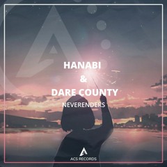 Hanabi - Neverenders ft. Dare County