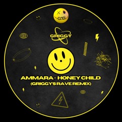 Ammara - Honey Child (GRIGGY's Rave Remix)