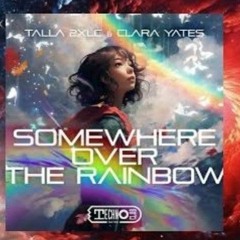 Somewhere Over The Rainbow - Talla 2XLC & Clara Yates (Extended Mix)