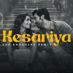 Kesariya - Brahmāstra | Arijit Singh | The Krusherz Remix