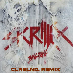 Skrillex - Bangarang (ft. Sirah) (CLRBLND. Remix)