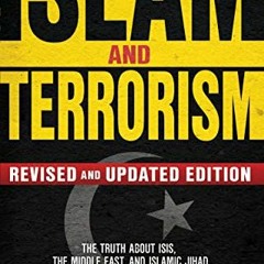 VIEW [KINDLE PDF EBOOK EPUB] Islam and Terrorism (Revised and Updated Edition): The Truth About ISIS