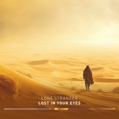 Lone Stranger - Lost In Your Eyes