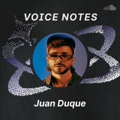 Voice Notes: Juan Duque en "Un Afrito"