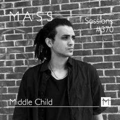 MASS Sessions #370 | Middle Child