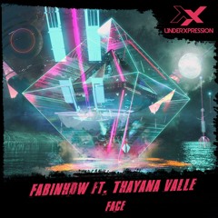 Fabinh0w Ft. Thayana Valle - Face (Original Mix)