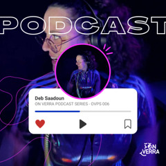 On Verra Podcast Series 006 - Deb Saadoun