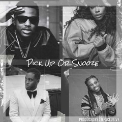 Pick Up Or Snooze Produced By DjEfsclusive