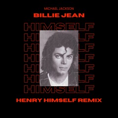 Michael Jackson - Billie Jean (Henry Himself Remix)