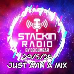 Stackin Radio Show 29/5/24 Just Gumbar 'Avin A Mix