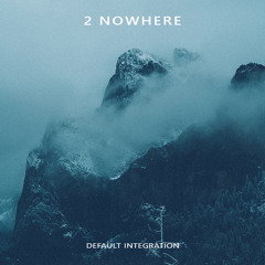 2NOWHERE-DEFAULT INTEGRATION