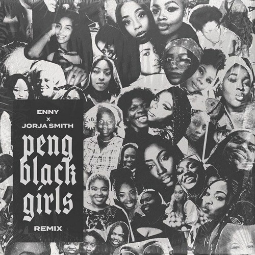 Enny & Jorja Smith - Peng Black Girls (El Train Edit)