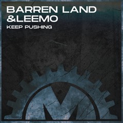 Barren Land & Leemo - Keep Pushing (OUT NOW)