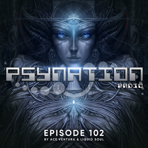 Stream Psy-Nation Radio 102 | incl. Drip Drop Mix [Liquid Soul