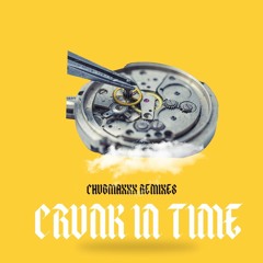 Crunk In Time - ChubMaxxx Remix