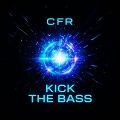 CFR - Kick The Bass