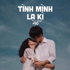 Tình Mình Lạ Kì (Lofi Ver. 2)