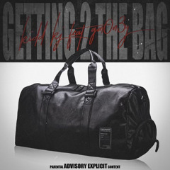 Gettin 2 The Bag (feat. Kidd KJ)