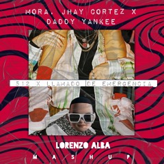 Mora, Jhay Cortez x Daddy Yankee - 512 x Llamado De Emergencia (Lorenzo Alba Mashup)