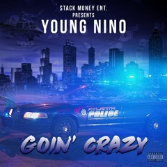 Young Nino - Goin' Crazy (Dirty)