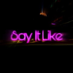 SAY IT LIKE Feat. Miri
