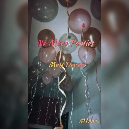 Matt Dewar - No More Parties MDmix