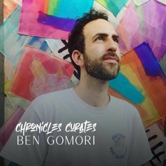 Chronicles Curates : Ben Gomori