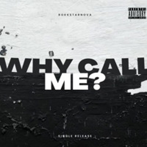 Why Call Me? (feat. FCKBWOY & Dumblit)- Single