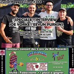 Crucial Reggae Time #264 26022023 interview Joe Yorke/Eeeyun Purkins + Fabasstone 2 heures
