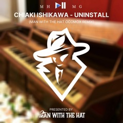Chiaki Ishikawa - Uninstall (Man With The Hat Ocomox Remix)