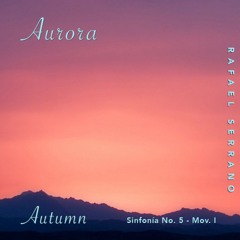 Sinfonía No. 5 - Autumn - Mov. I - "Aurora"
