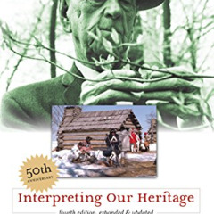 [Get] KINDLE 📕 Interpreting Our Heritage by  Freeman Tilden,R. Bruce Craig,Russell E