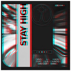 Diplo & HUGEL - Stay High feat. Julia Church (VIP) (InToDeep Remix)
