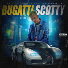 Bugatti Scotty X Scotty Drippin (Prod. by Angel La Ciencia)