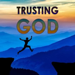 Trusting God: Part 11 - Confidence in His Voice Pt 3 (11-12-2022)