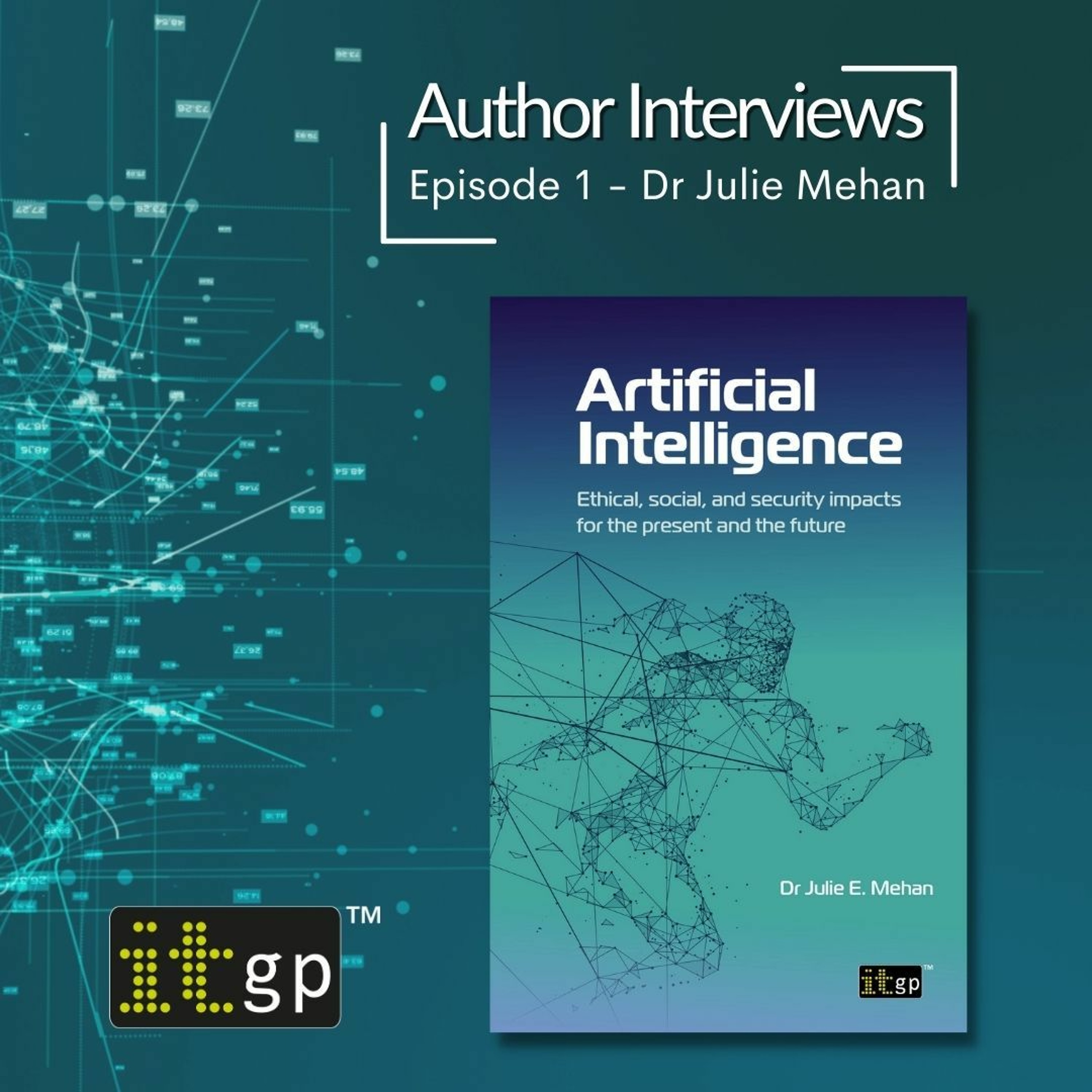 ITGP Author Interview with Dr Julie Mehan discussing her book Artificial Intelligence