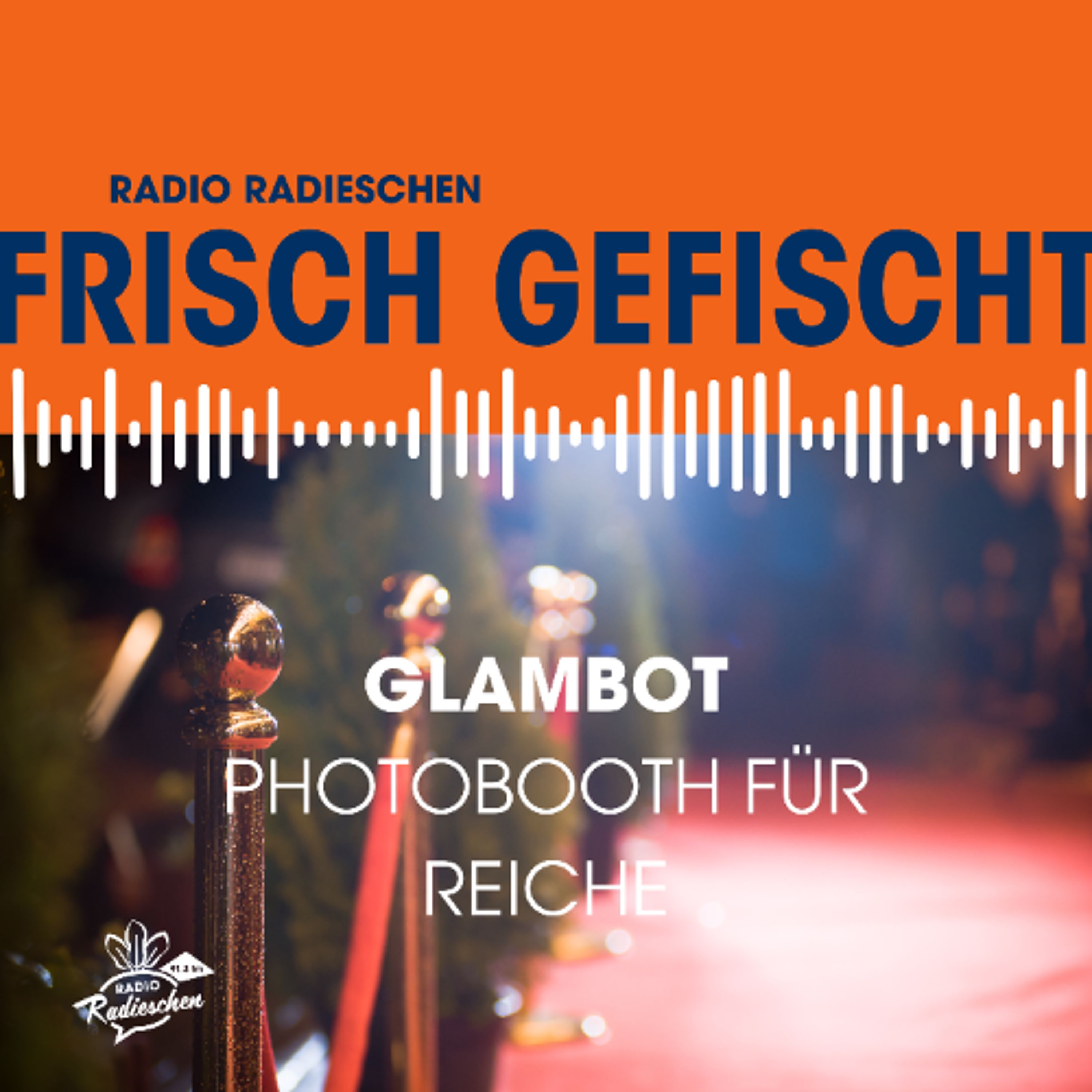 Glambot: Der Photobooth für Reiche episode artwork